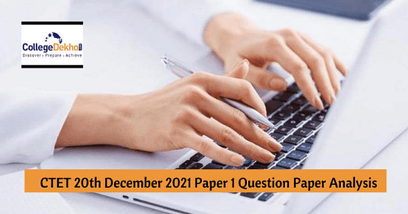 CTET 20th December 2021 Paper 1 Question Paper Analysis - Check Difficulty Level, Weightage