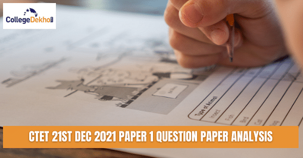 CTET 21st December 2021 Paper 1 Question Paper Analysis - Check Difficulty Level, Weightage