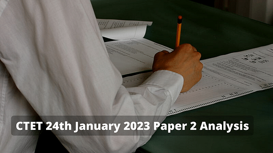 CTET 24th January 2023 Paper 2 Analysis