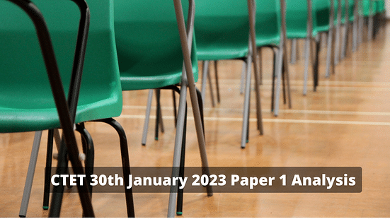 CTET 30th January 2023 Paper 1 Analysis