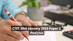 CTET 30th January 2023 Paper 2 Analysis