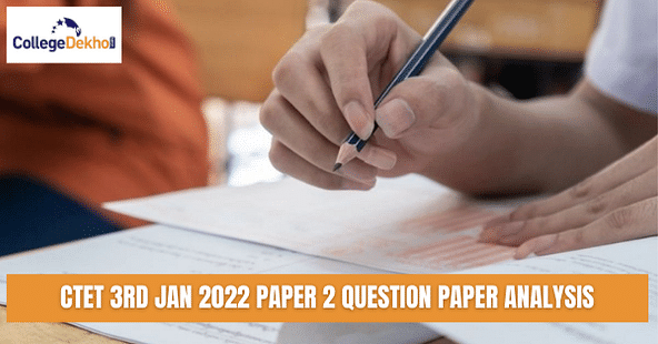 CTET 3rd Jan 2022 Paper 2 Question Paper Analysis - Check Difficulty Level, Weightage