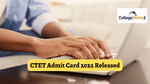 CTET Admit Card 2022