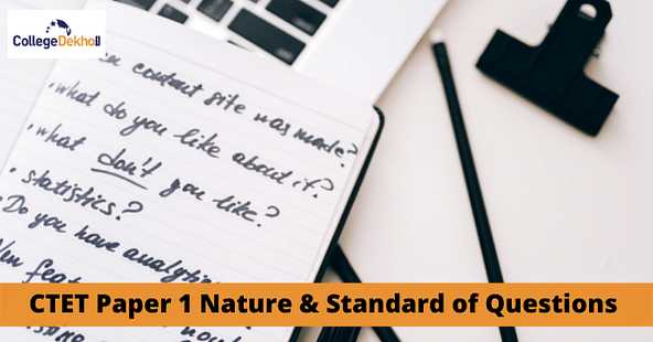 CTET Paper 1: Know about Nature & Standard of Questions