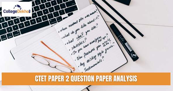 CTET 20th Dec 2021 Paper 2 Question Paper Analysis - Check Difficulty Level, Weightage