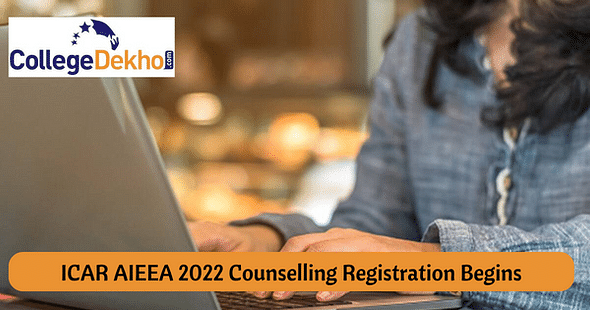ICAR AIEEA Counselling 2022 Registration Starts Today