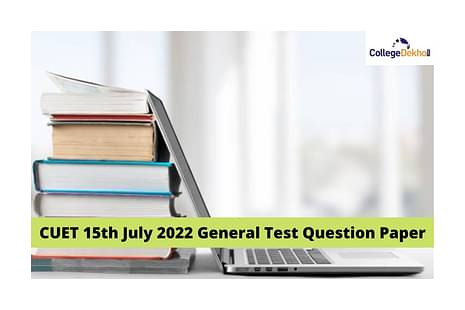CUET 15th July 2022 General Test Question Paper