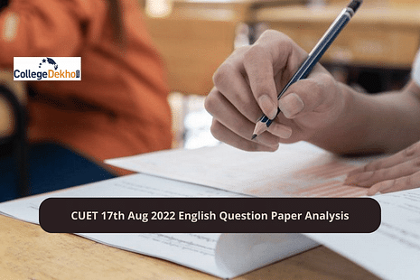 CUET 17th Aug 2022 English Question Paper Analysis (Out), Answer Key, Solutions