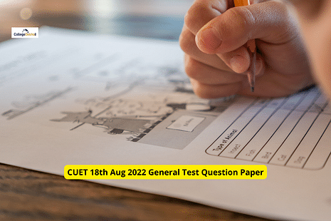 CUET 18th Aug 2022 General Test Question Paper: Download Memory-Based Questions