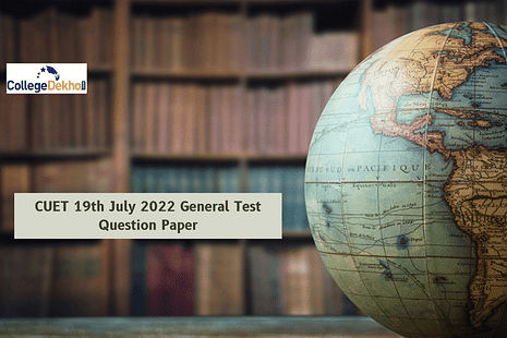 CUET 19th July 2022 General Test Question Paper: Download Memory-Based Questions