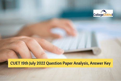 CUET 19th July 2022 Question Paper Analysis, Answer Key, Solutions
