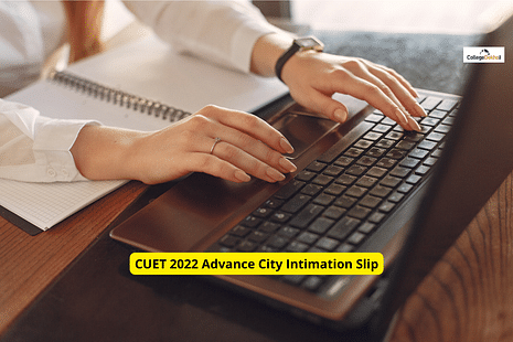 CUET 2022 Advance City Intimation Slip Likely Today @cuet.samarth.ac.in