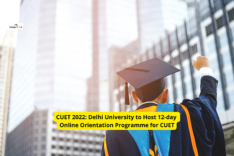 CUET 2022: Delhi University to Host 12-day Online Orientation Programme for CUET