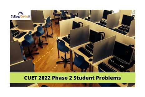 CUET 2022 Phase 2 Student Problems