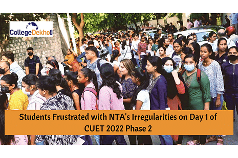 CUET 2022 Phase 2: Students Frustrated with NTA's Irregularities