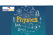 CUET 2024 Physics Syllabus (Released): Check Topics, Pattern, Download PDF