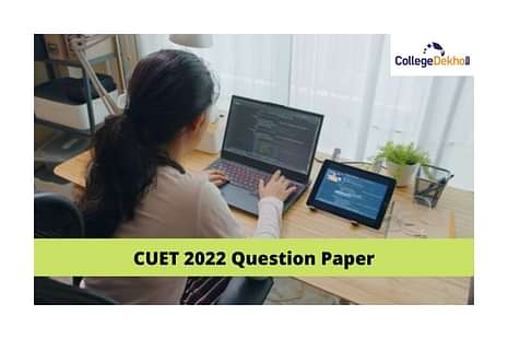 CUET 2022 Question Paper: Download Memory-Based Questions for July 15, 16, 19 & 20