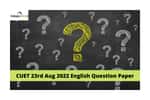 CUET 23rd Aug 2022 English Question Paper