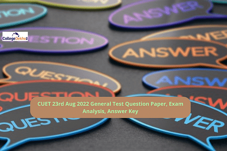 CUET 23rd Aug 2022 General Test Question Paper, Exam Analysis, Answer Key