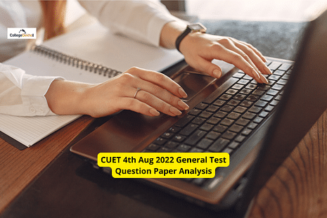 CUET 4th Aug 2022 General Test Question Paper Analysis: Check Difficulty Level, Good Attempts, Weightage