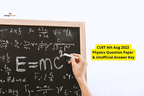 CUET 4th Aug 2022 Physics Question Paper & Unofficial Answer Key