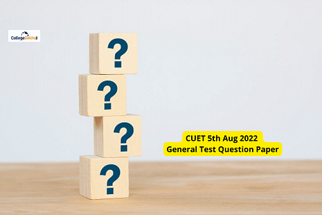 CUET 5th Aug 2022 General Test Question Paper (Out): Download Memory-Based Questions