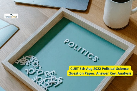 CUET 5th Aug 2022 Political Science Question Paper (Out), Answer Key, Analysis