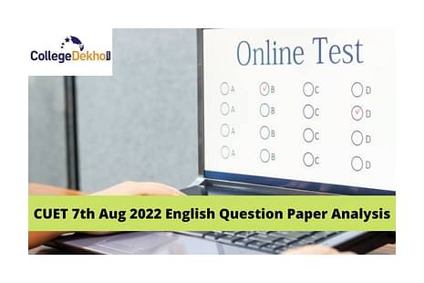 CUET 7th Aug 2022 English Question Paper Analysis