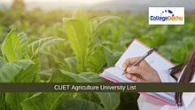 सीयूईटी एग्रीकल्चर विश्वविद्यालय लिस्ट 2024 (CUET Agriculture University List 2024): केंद्रीय, राज्य, डीम्ड और निजी विश्वविद्यालयों की लिस्ट