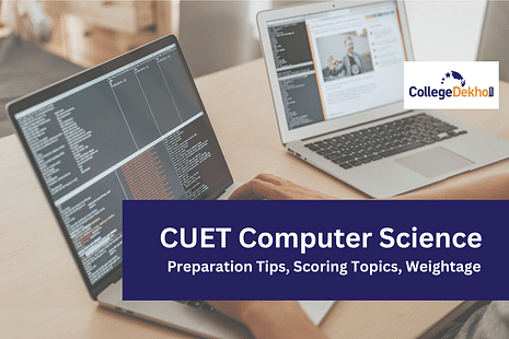 CUET Computer Science Preparation Tips, Scoring Topics, Weightage