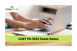 CUET PG 2022 Exam Dates