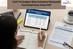 CUET PG 2026 Subject-Wise Schedule (Released): Download Exam Dates PDF