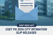 CUET PG City Intimation Slip 2026 Expected by February 26