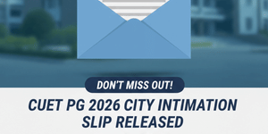 CUET PG City Intimation Slip 2026 Expected by February 26