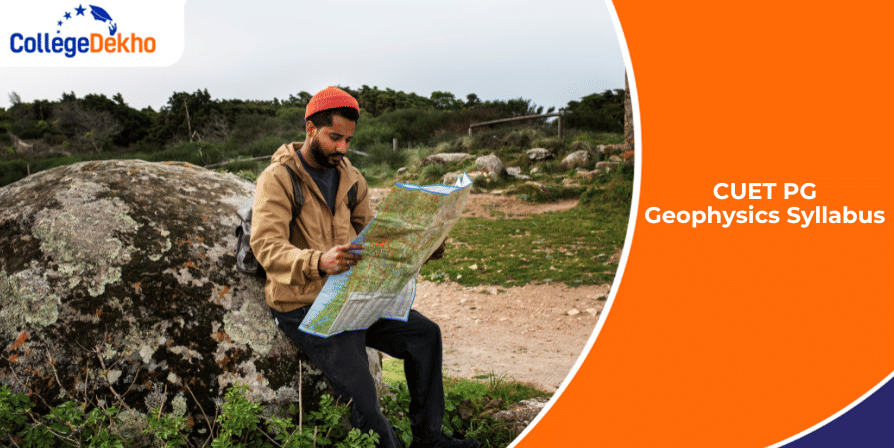 CUET PG 2026 Geophysics Syllabus: Check Topics, Pattern, Download PDF