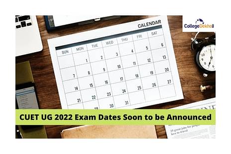 CUET UG 2022 exam dates to be out soon