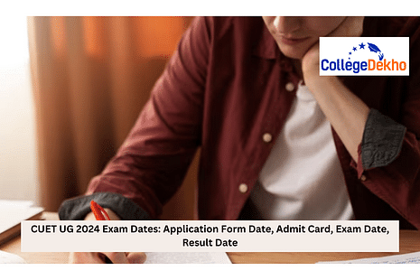 CUET UG 2024 Exam Dates: Application Form Date, Admit Card, Exam Date, Result Date