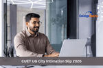 CUET Exam City Intimation Slip 2026