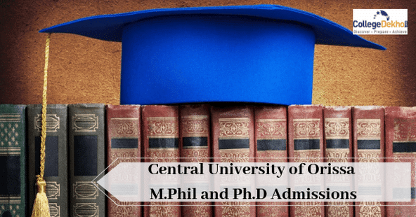 Central University of Orissa PhD and MPhil Admissions 2019 - Dates, Eligibility, Application Form and Selection Process