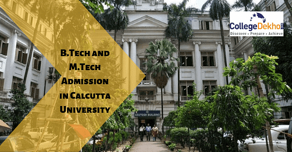 Calcutta University BTech and MTech Admissions 2022 - Dates, Application Form, Eligibility, Process