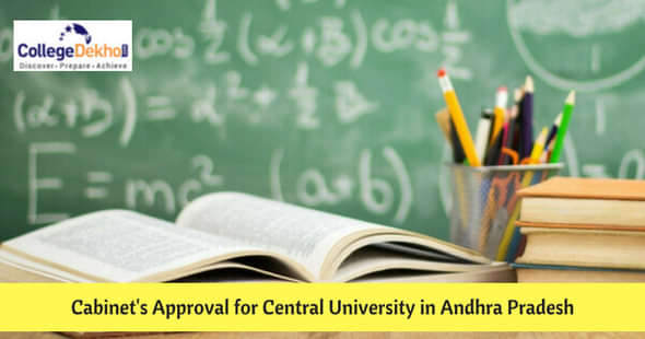 Union Cabinet Approves Setting Up of Central University in Andhra Pradesh