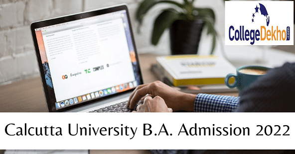 Calcutta University B.A. Admission 2022: Dates, Eligibility, Application Form, Counselling Process
