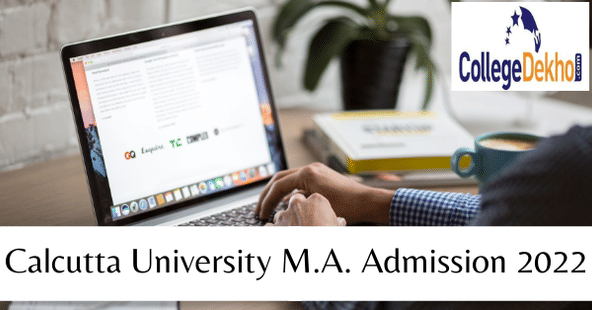 Calcutta University MA Admission 2022: Dates, Eligibility, Application Form, Counselling Process