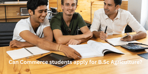 Can Commerce students apply for B.Sc Agriculture