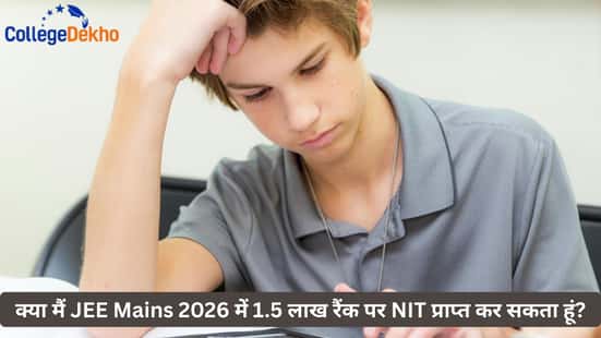 क्या मैं JEE Mains 2026 में  1.5 लाख रैंक पर NIT प्राप्त कर सकता हूं? (Can I get into NIT with a rank of 1.5 lakh in JEE Mains 2026?)