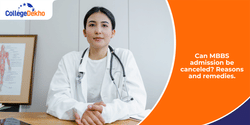 Can MBBS admission be cancelled? Reasons and Remedies