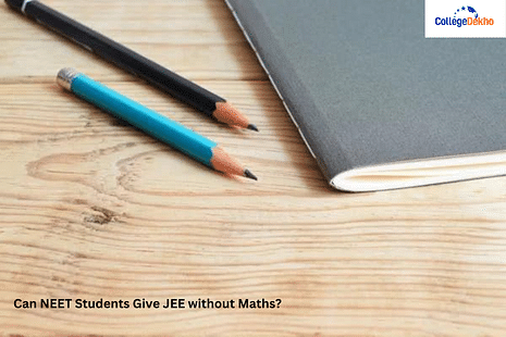 Can NEET Students Give JEE without Maths?