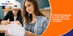 Is 90-95 Percentile in MAH MBA CET 2025 Enough for Good Colleges?