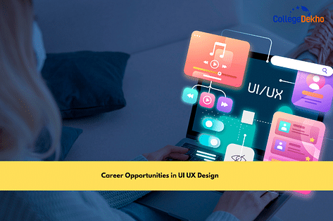 Career Opportunities in UI UX Design: Job Roles and Salary | CollegeDekho