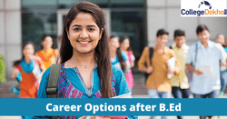బీఈడీ తర్వాత కెరీర్ ఆప్షన్లు (Career Options after B.Ed) ఇక్కడ తెలుసుకోండి